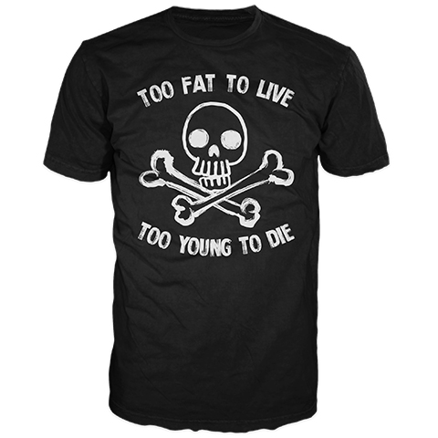Too Fat To Live