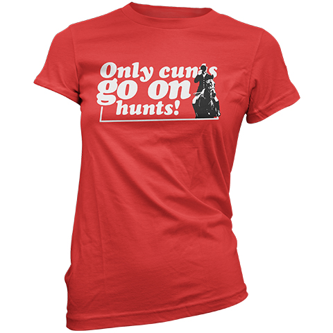 Only Cunts Go On Hunts