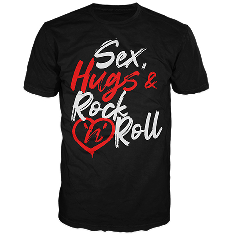 Sex Hugs and Rock n Roll